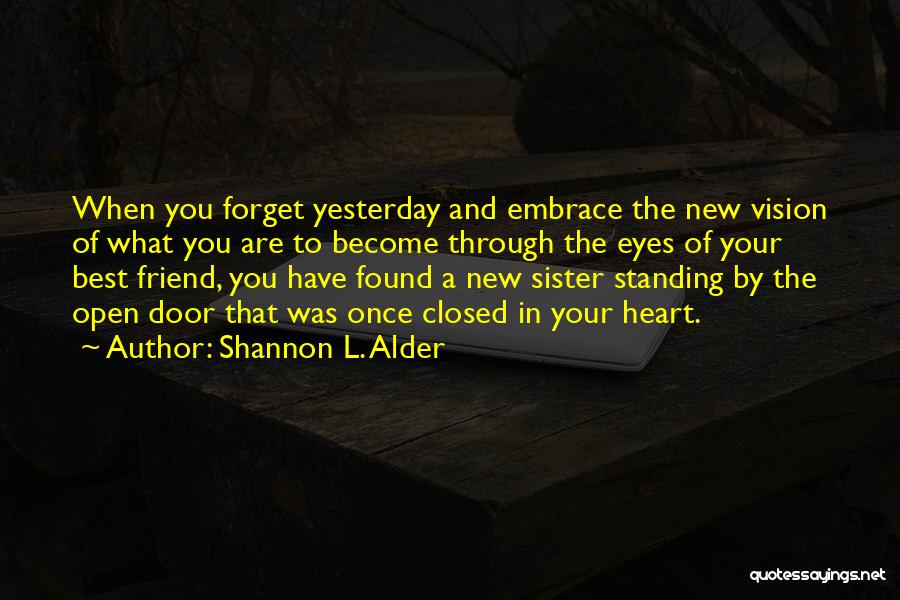 Found A Friend In You Quotes By Shannon L. Alder