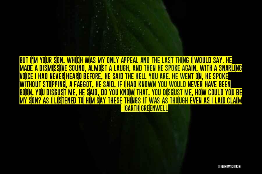 Found And Son Quotes By Garth Greenwell Found And Son Quotes By Garth Greenwell