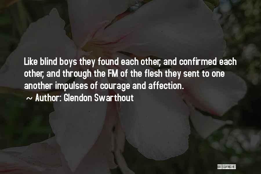 Found Each Other Quotes By Glendon Swarthout