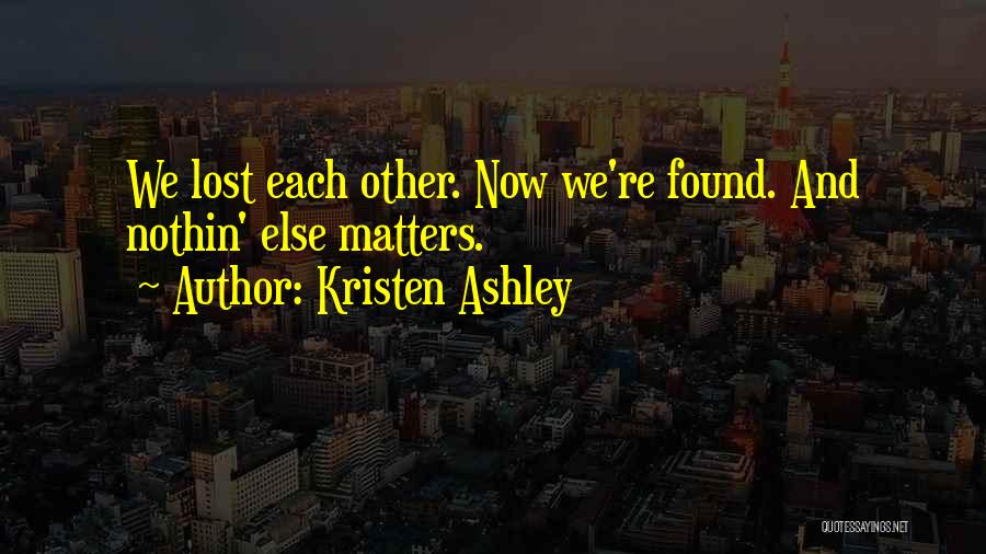 Found Each Other Quotes By Kristen Ashley