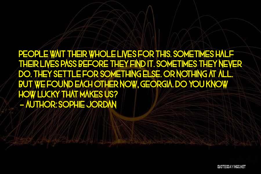 Found Each Other Quotes By Sophie Jordan