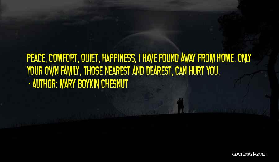 Found Happiness Quotes By Mary Boykin Chesnut