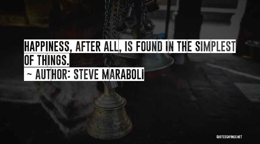 Found Happiness Quotes By Steve Maraboli