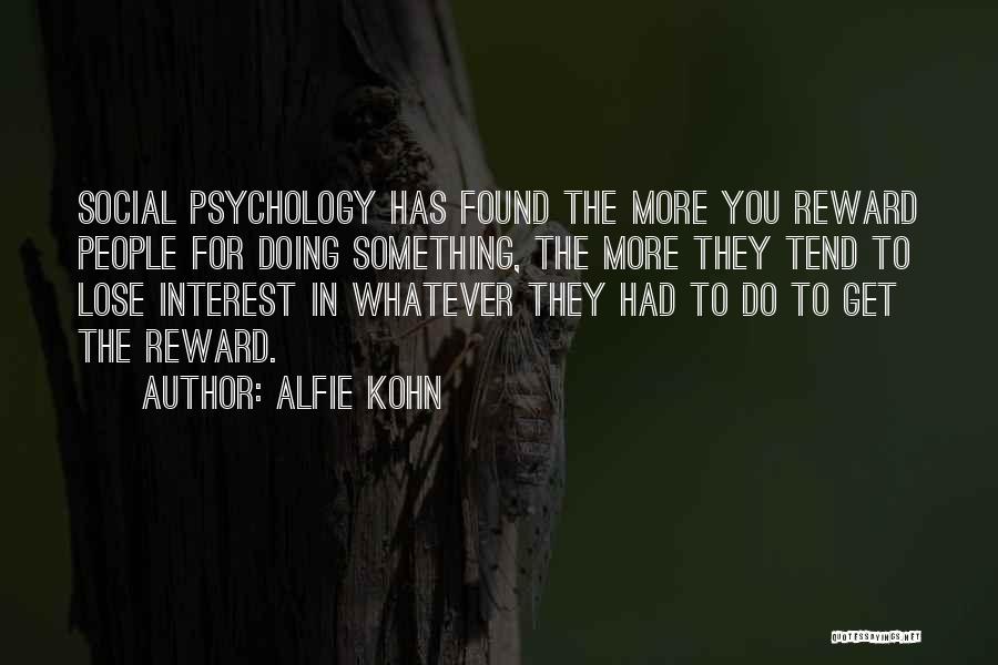 Found In You Quotes By Alfie Kohn