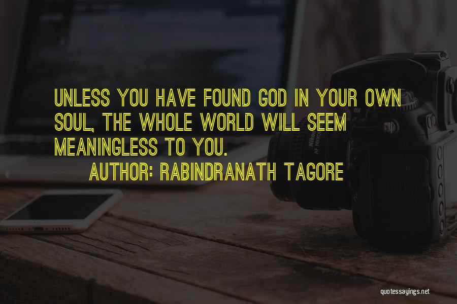 Found In You Quotes By Rabindranath Tagore