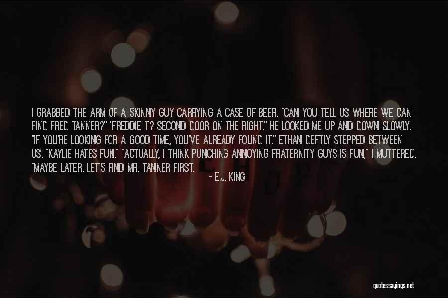 Found Mr Right Quotes By E.J. King Found Mr Right Quotes By E.J. King