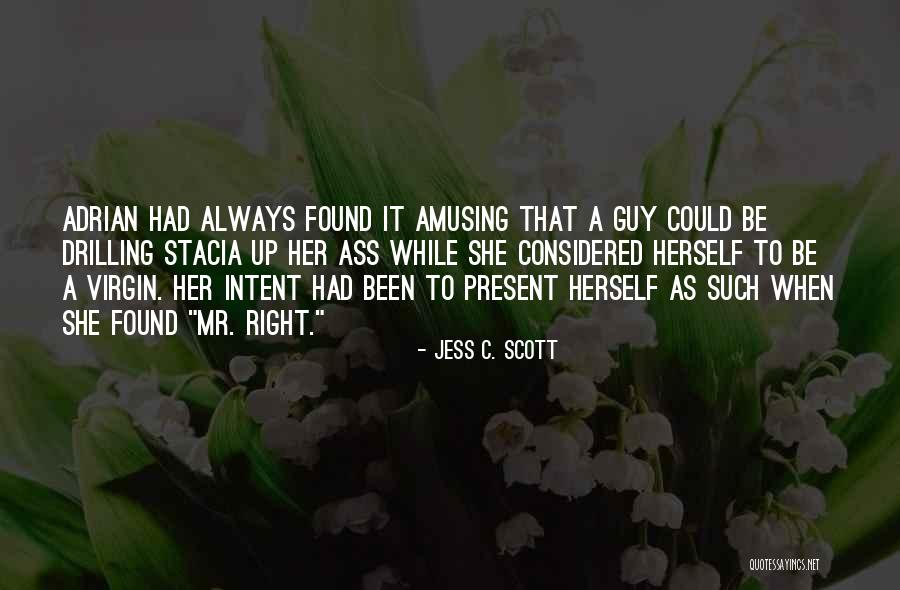 Found Mr Right Quotes By Jess C. Scott