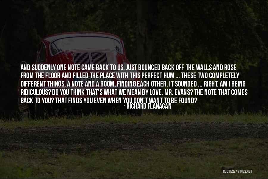 Found Mr Right Quotes By Richard Flanagan Found Mr Right Quotes By Richard Flanagan