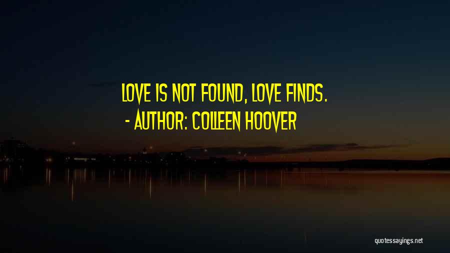 Found New Love Quotes By Colleen Hoover