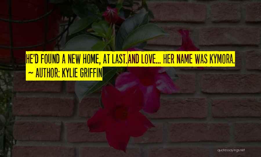 Found New Love Quotes By Kylie Griffin