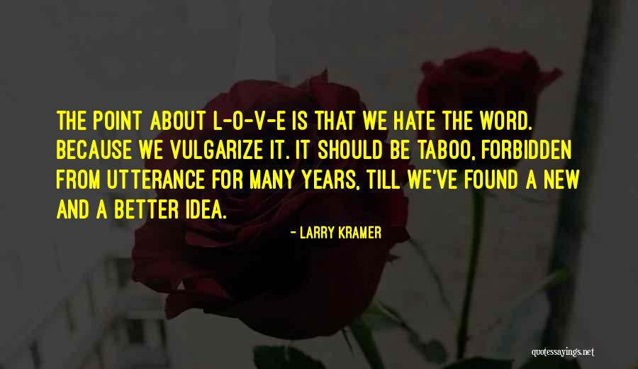 Found New Love Quotes By Larry Kramer