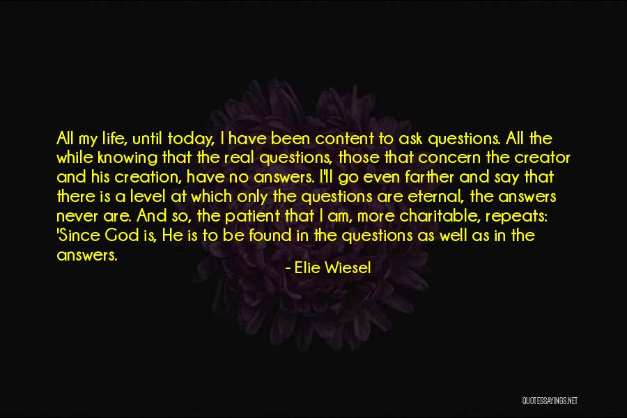 Found Out Answers To All Questions Quotes By Elie Wiesel Found Out Answers To All Questions Quotes By Elie Wiesel
