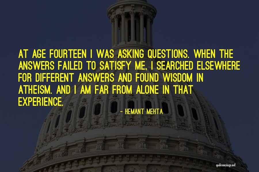 Found Out Answers To All Questions Quotes By Hemant Mehta Found Out Answers To All Questions Quotes By Hemant Mehta