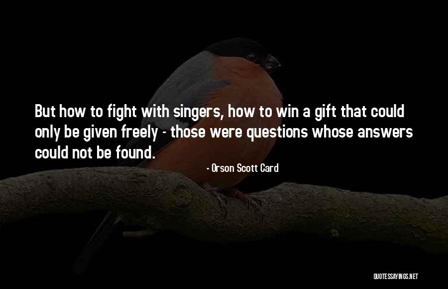 Found Out Answers To All Questions Quotes By Orson Scott Card Found Out Answers To All Questions Quotes By Orson Scott Card