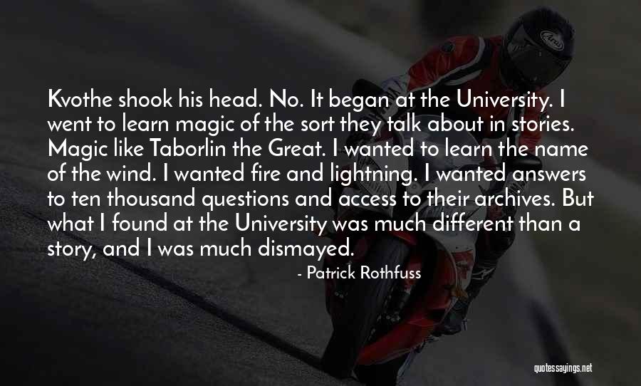 Found Out Answers To All Questions Quotes By Patrick Rothfuss Found Out Answers To All Questions Quotes By Patrick Rothfuss