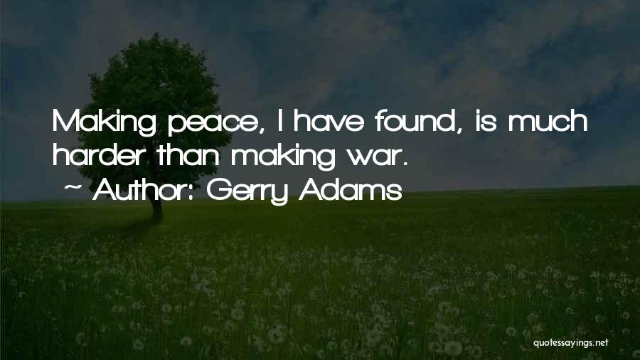 Found Peace Quotes By Gerry Adams