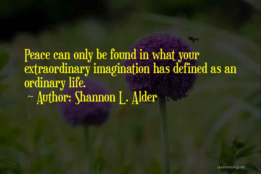 Found Peace Quotes By Shannon L. Alder