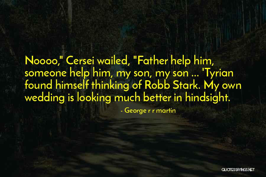 Found Someone Better Quotes By George R R Martin