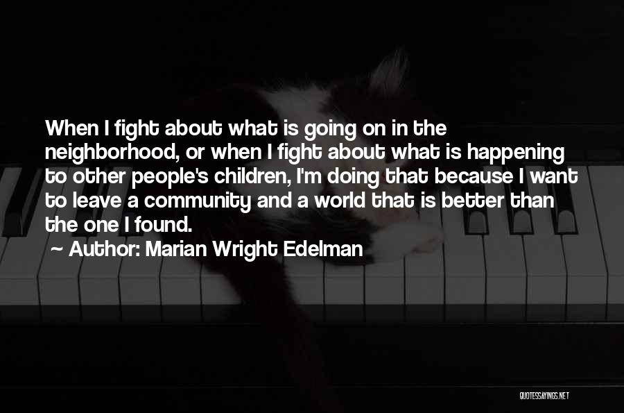 Found Someone Better Quotes By Marian Wright Edelman