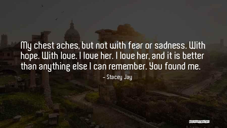 Found Someone Better Quotes By Stacey Jay