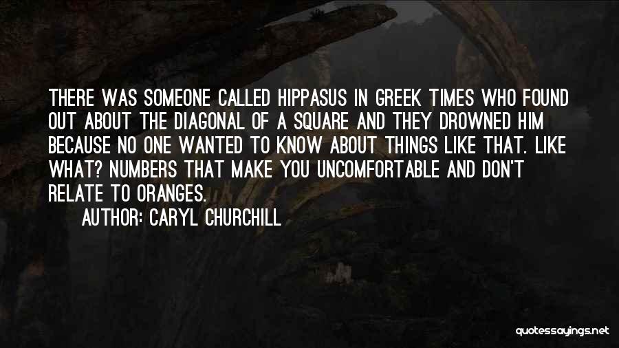 Found Someone Like You Quotes By Caryl Churchill