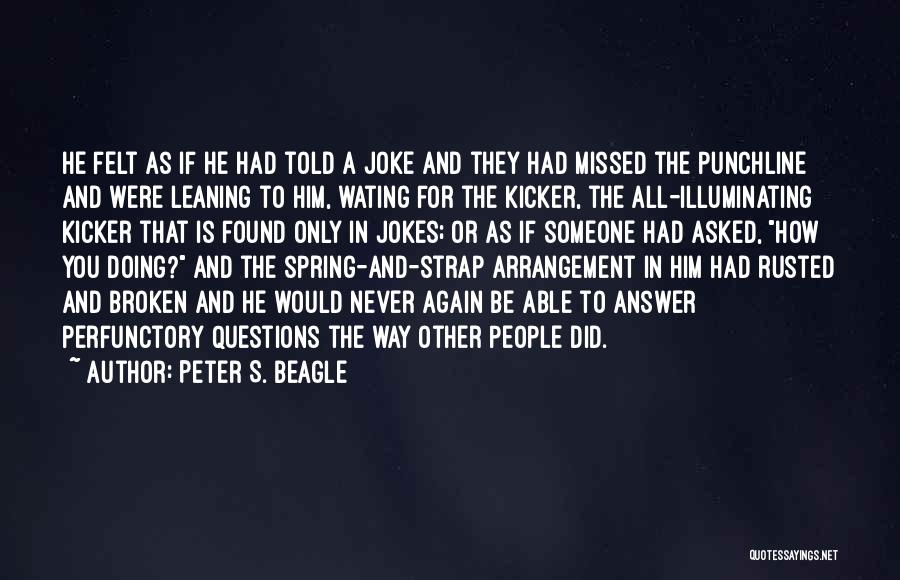 Found The Answer Quotes By Peter S. Beagle