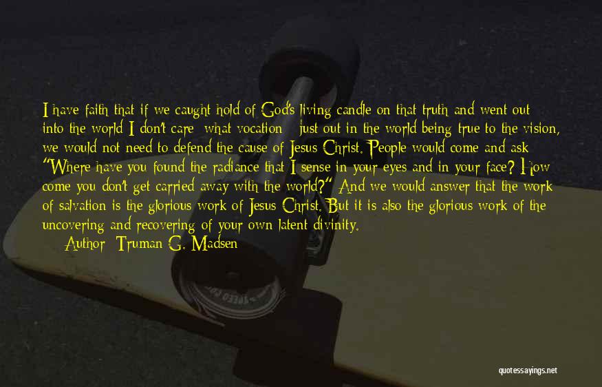 Found The Answer Quotes By Truman G. Madsen