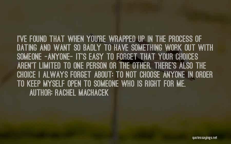 Found The Right One Quotes By Rachel Machacek