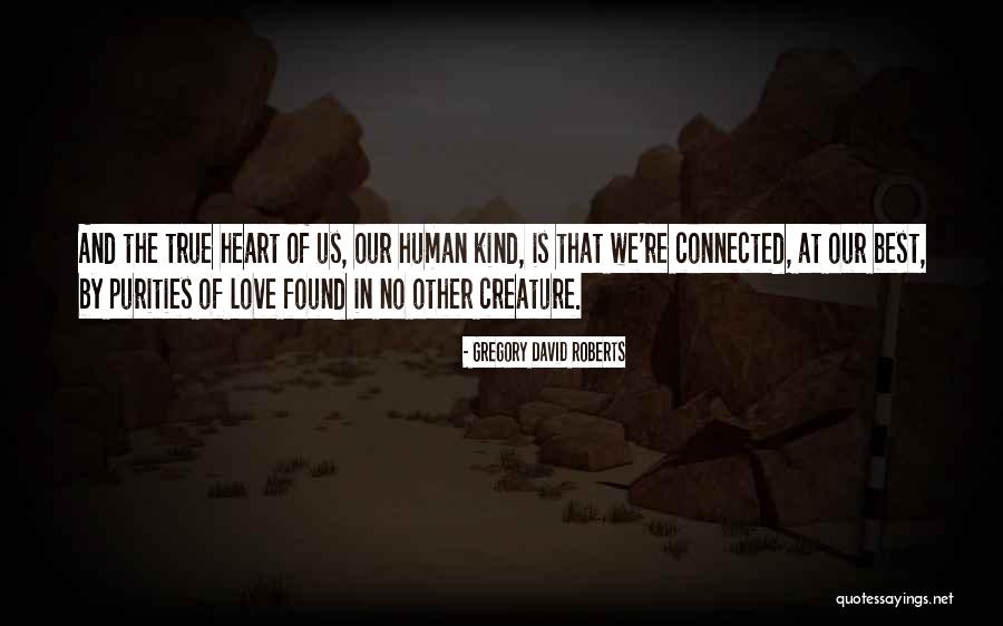 Found True Love Quotes By Gregory David Roberts Found True Love Quotes By Gregory David Roberts