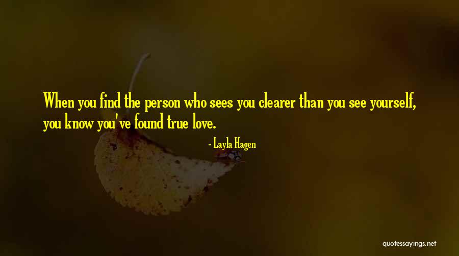 Found True Love Quotes By Layla Hagen Found True Love Quotes By Layla Hagen