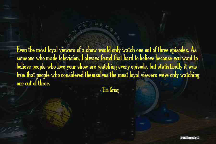 Found True Love Quotes By Tim Kring Found True Love Quotes By Tim Kring