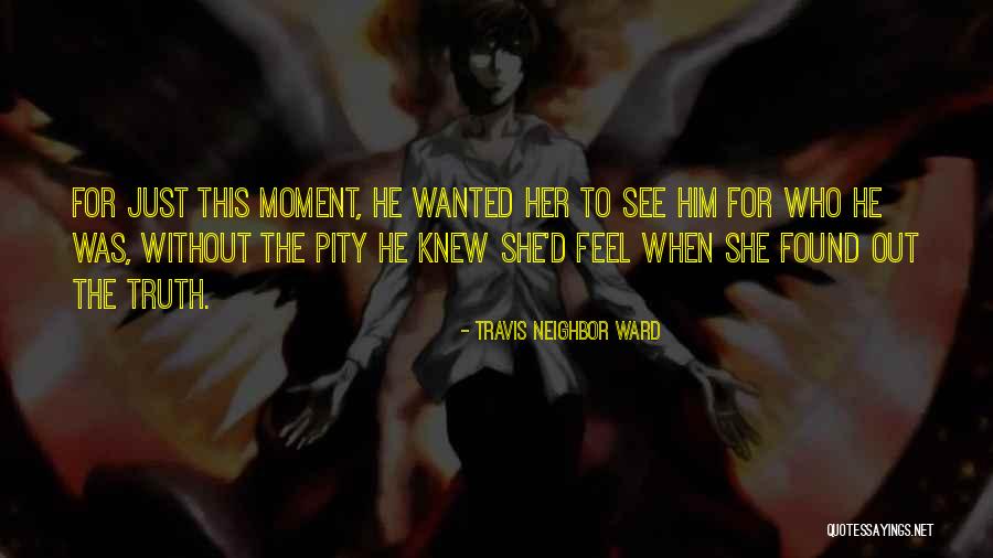 Found True Love Quotes By Travis Neighbor Ward Found True Love Quotes By Travis Neighbor Ward