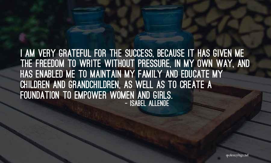 Foundation And Success Quotes By Isabel Allende Foundation And Success Quotes By Isabel Allende