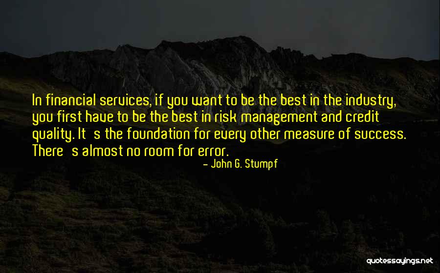 Foundation And Success Quotes By John G. Stumpf Foundation And Success Quotes By John G. Stumpf