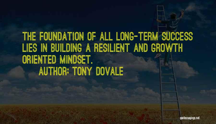 Foundation For Growth Quotes By Tony Dovale