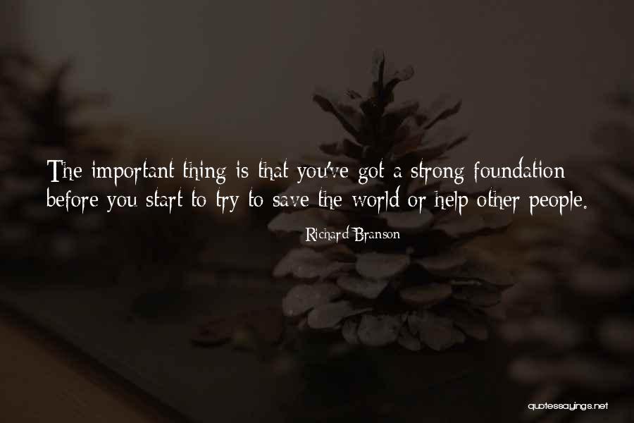Foundation Important Quotes By Richard Branson Foundation Important Quotes By Richard Branson