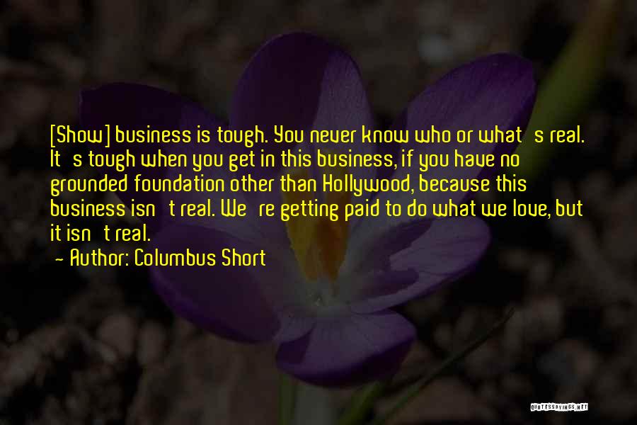 Foundation In Business Quotes By Columbus Short