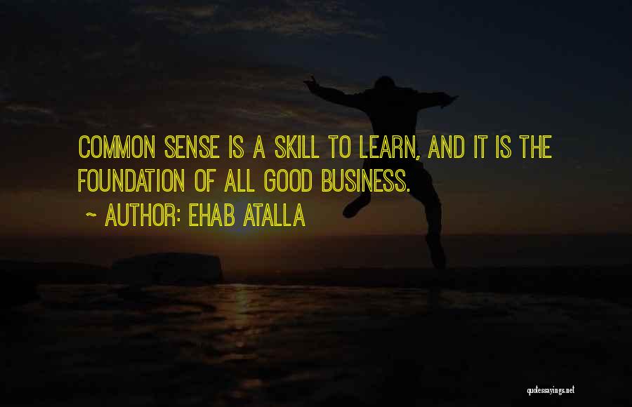 Foundation In Business Quotes By Ehab Atalla