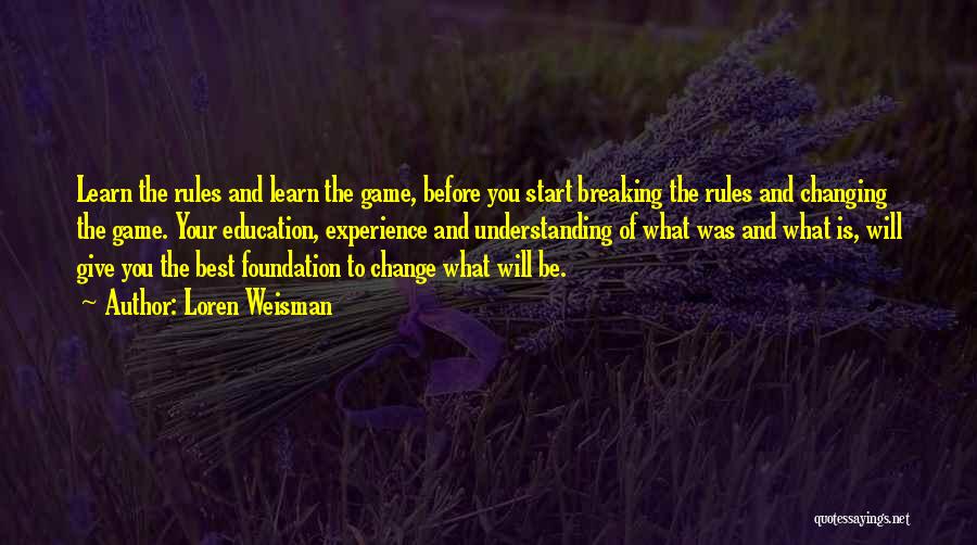 Foundation In Business Quotes By Loren Weisman