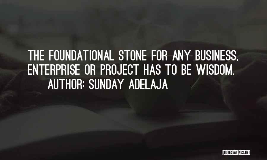 Foundation In Business Quotes By Sunday Adelaja