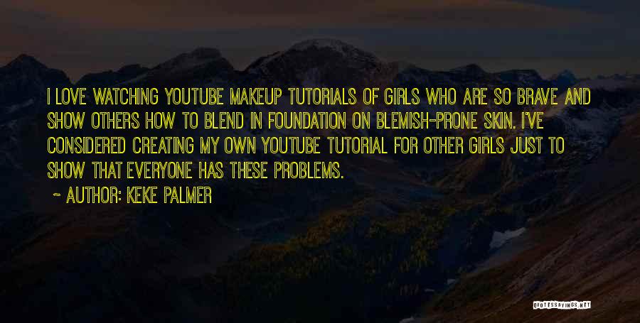 Foundation Makeup Quotes By Keke Palmer