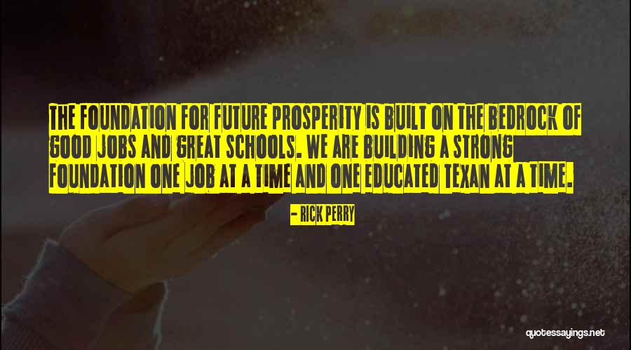 Foundation Of A Building Quotes By Rick Perry Foundation Of A Building Quotes By Rick Perry