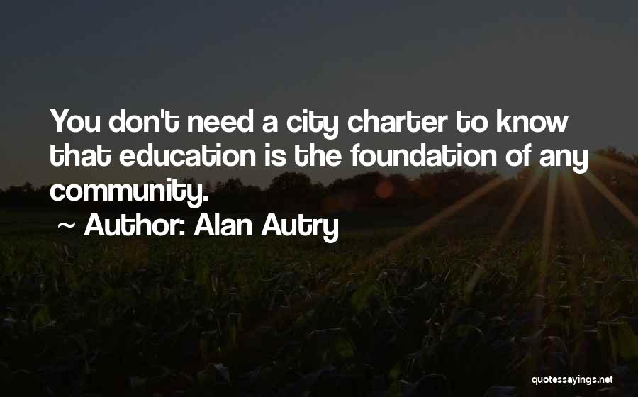 Foundation Of Education Quotes By Alan Autry