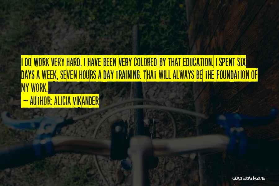 Foundation Of Education Quotes By Alicia Vikander
