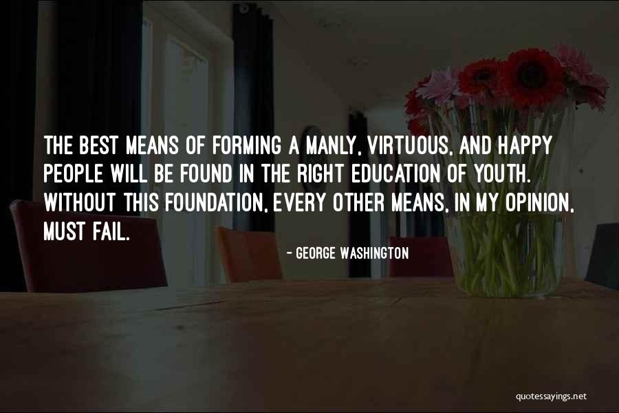 Foundation Of Education Quotes By George Washington