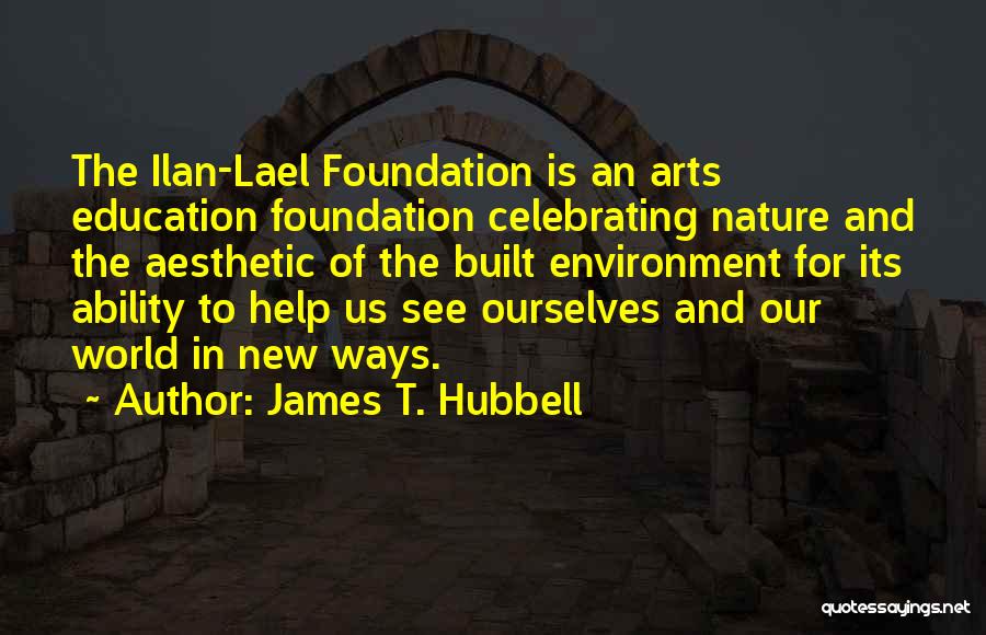 Foundation Of Education Quotes By James T. Hubbell