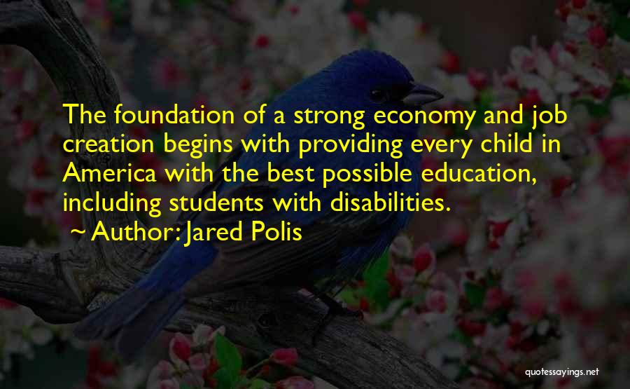 Foundation Of Education Quotes By Jared Polis