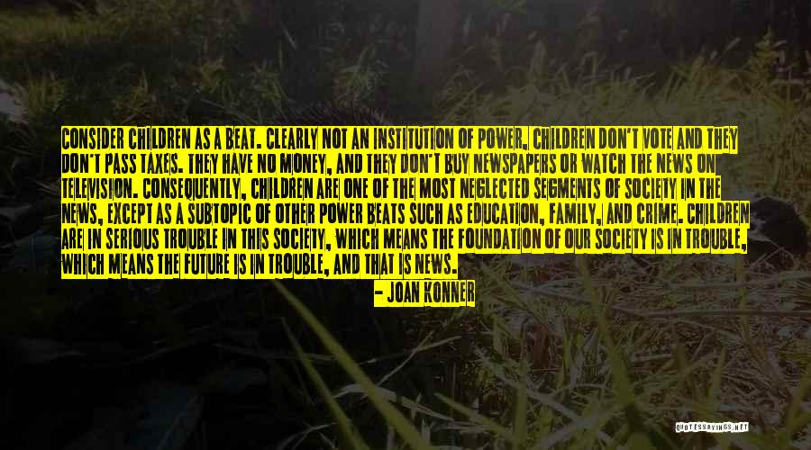 Foundation Of Education Quotes By Joan Konner