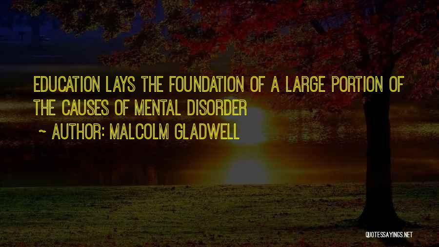 Foundation Of Education Quotes By Malcolm Gladwell