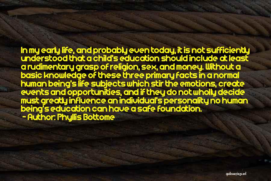 Foundation Of Education Quotes By Phyllis Bottome